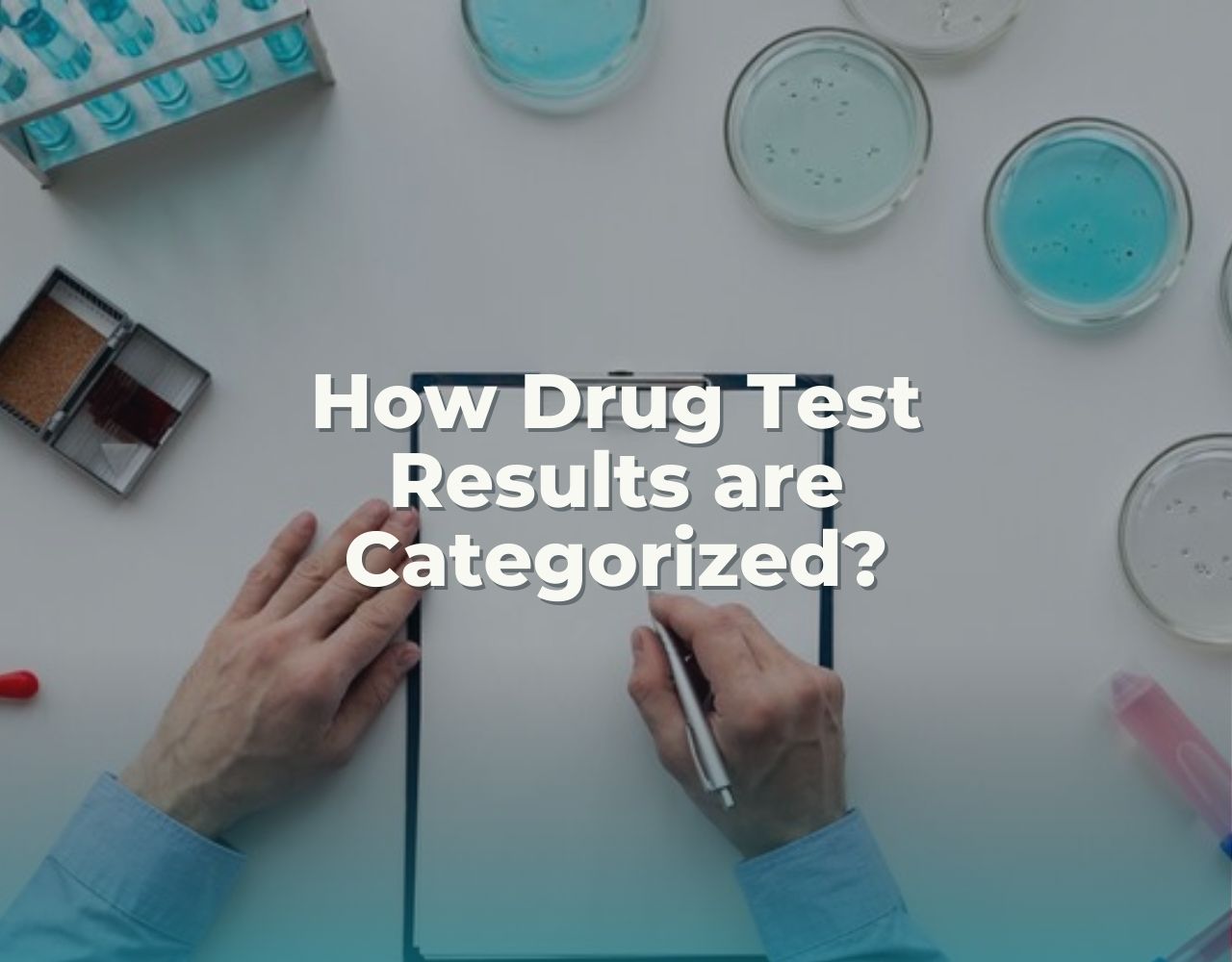 How Drug Test Reslts are Categorized